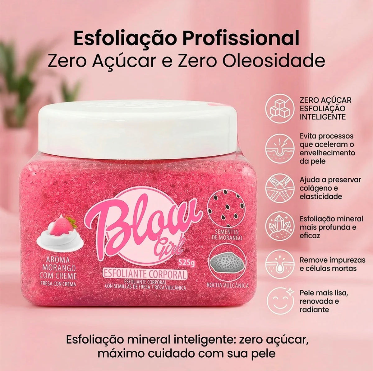 Blow Girl Esfoliante Corporal Morango com Creme – 525g 🍓💗